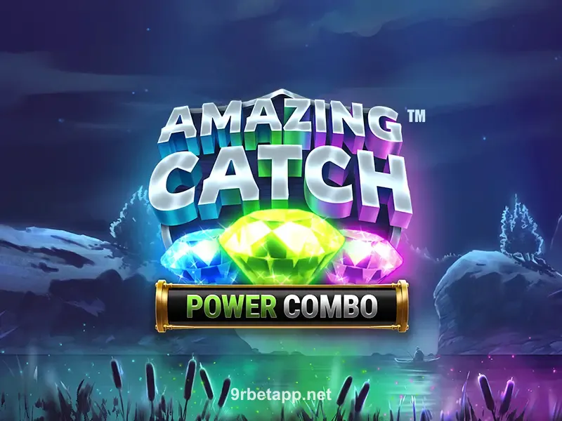 Amazing Catch Power Combo 9rbet